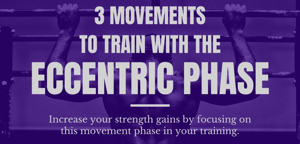 three movements to train with the eccentric phase